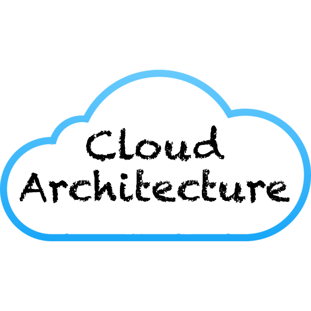Cloud Architecture – Cloud Architecture